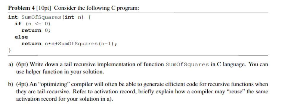  Problem 4 [10pt] Consider the following C program: int SumOfSquares (int