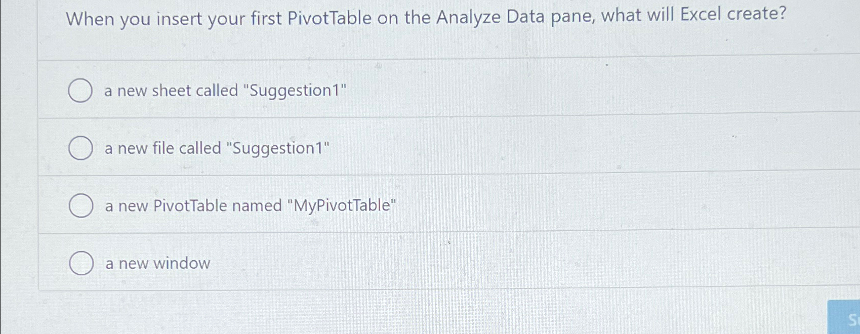  When you insert your first PivotTable on the Analyze Data pane,