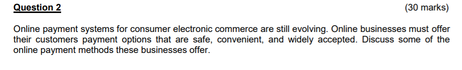  Question 2 (30 marks) Online payment systems for consumer electronic commerce