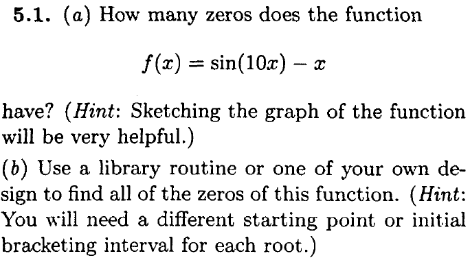  5.1. (a) How many zeros does the function f(x) = sin(10x)-x