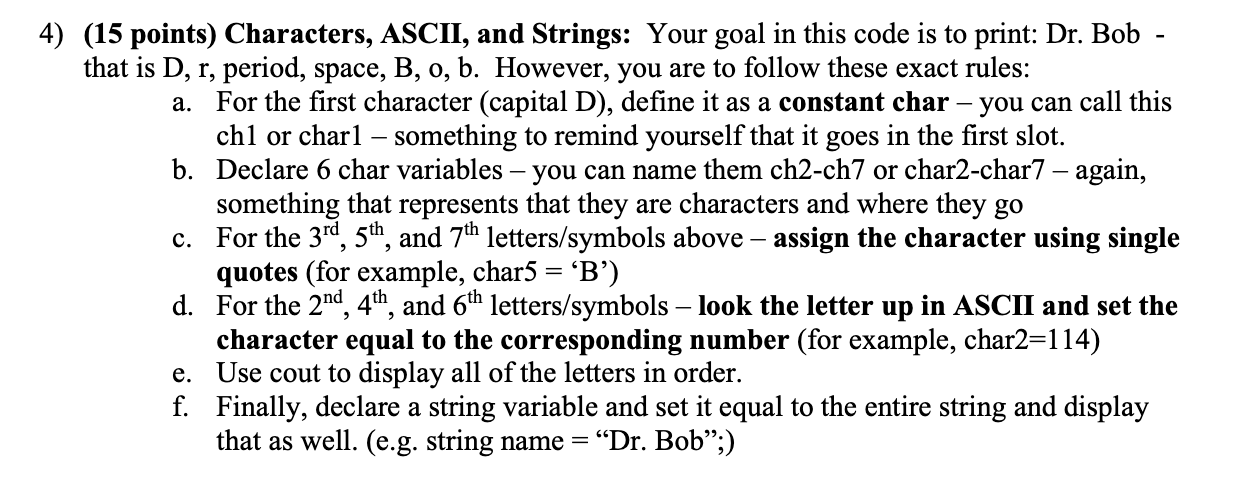 please help me solving this question in C++ a. 4) (15 points)