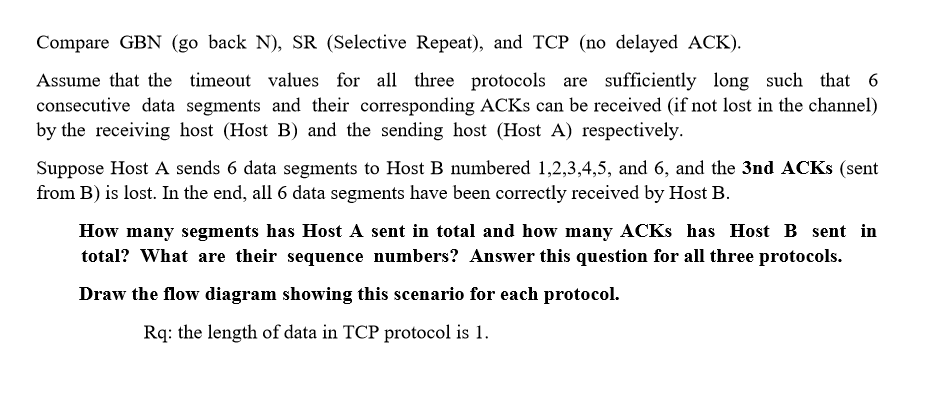  Compare GBN (go back N), SR (Selective Repeat), and TCP (no