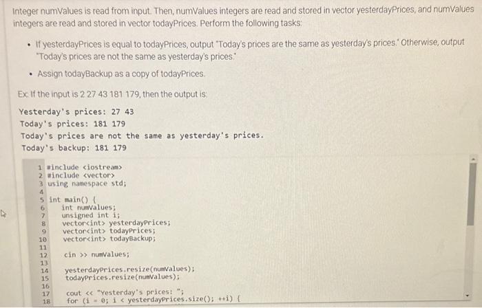 In C++ Integer numValues is read from input. Then, numValues integers are