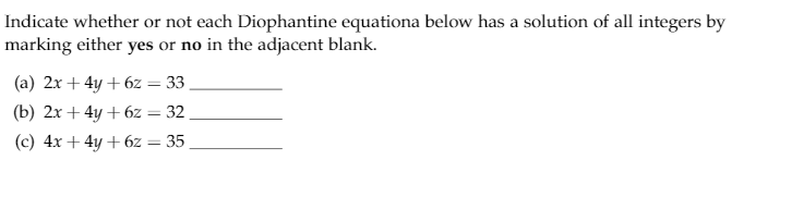 Indicate whether or not each Diophantine equationa below has a solution