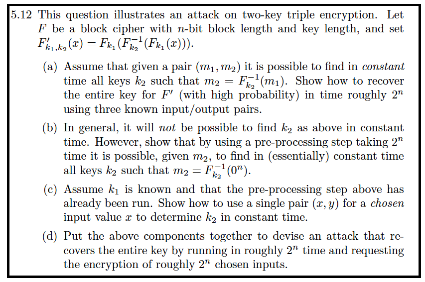  This question illustrates an attack on two-key triple encryption. Let F