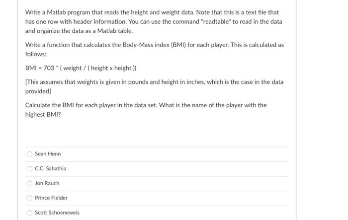  The data for the question is from "SOCR Data MLB HeightsWeights"