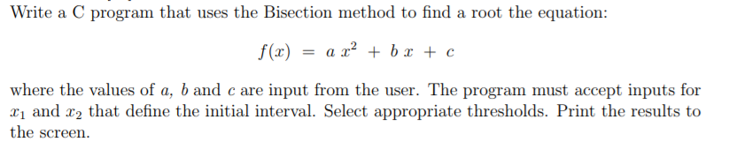  Write a C program that uses the Bisection method to find