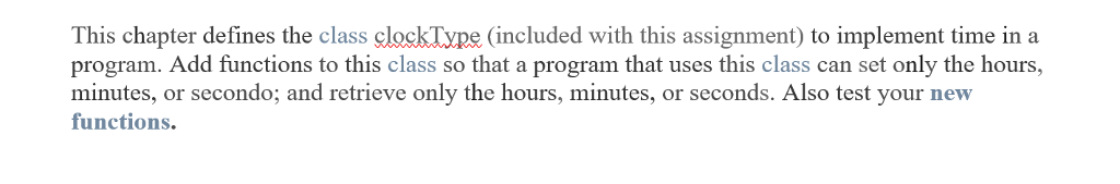 Write in c++ This chapter defines the class clockType (included with this