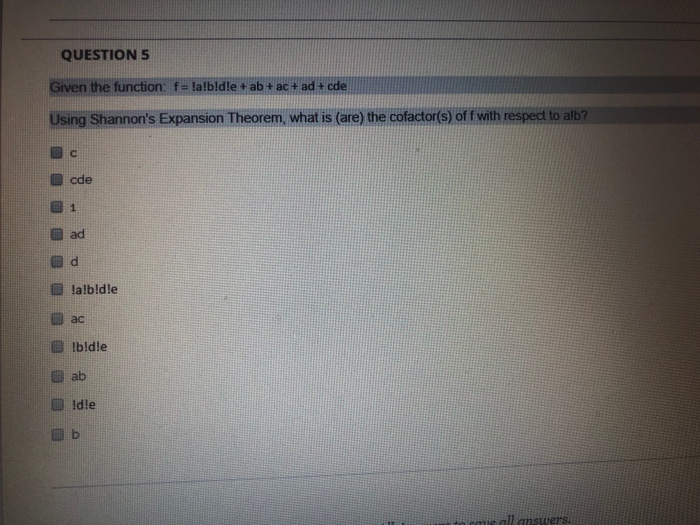  QUESTION 5 Given the function: f- la!bldle + ab + ac