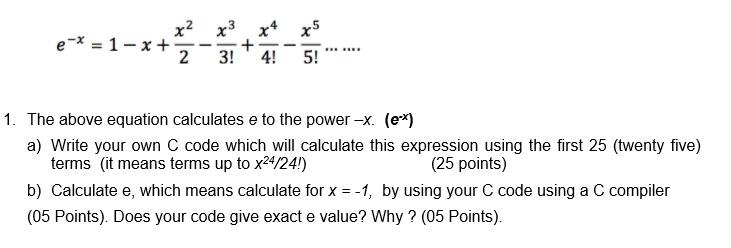  x2 e-* = 1-x+ 2 - x5 5! R. 3! 4!
