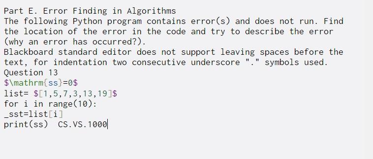 Part E. Error Finding in Algorithms The following Python program contains