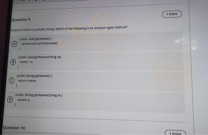  1 Point Question 9 Suppose name is a private String. Which