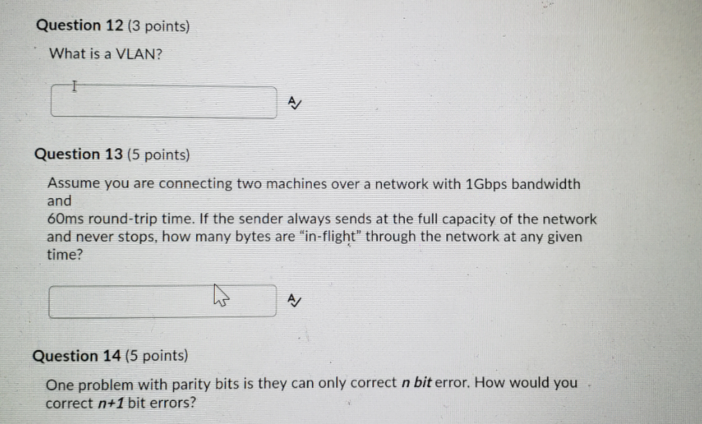 Question 12 (3 points) What is a VLAN? A/ Question 13