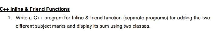 c++program if possible do write the algorithm... C++ Inline & Friend