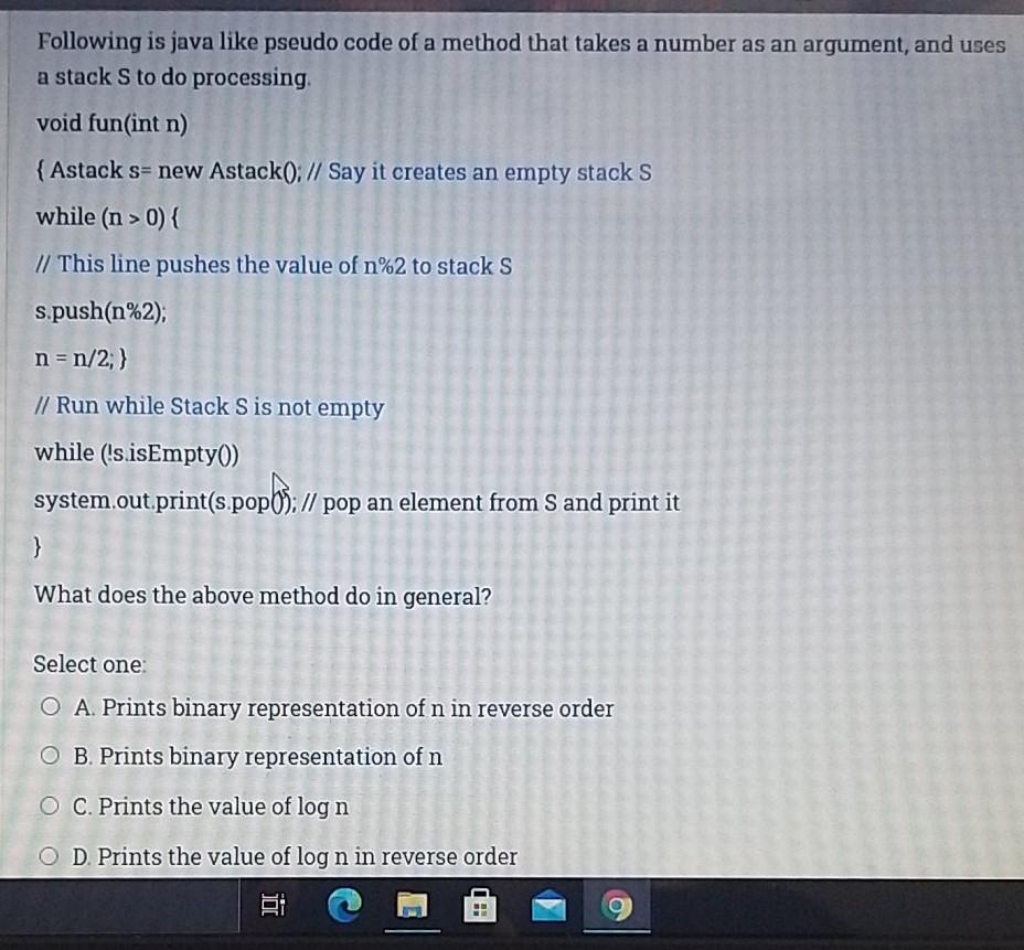  Following is java like pseudo code of a method that takes