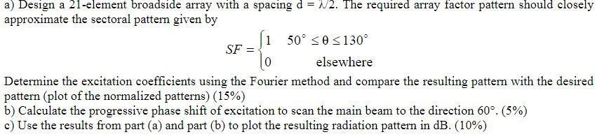  a) Design a 21-element broadside array with a spacing d =