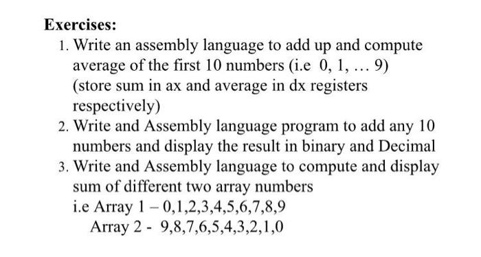 Please help me Exercises: 1. Write an assembly language to add up
