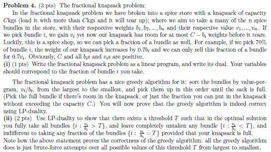 Problem 4. (3 pts) The fractional knapsack problem: In the fractional