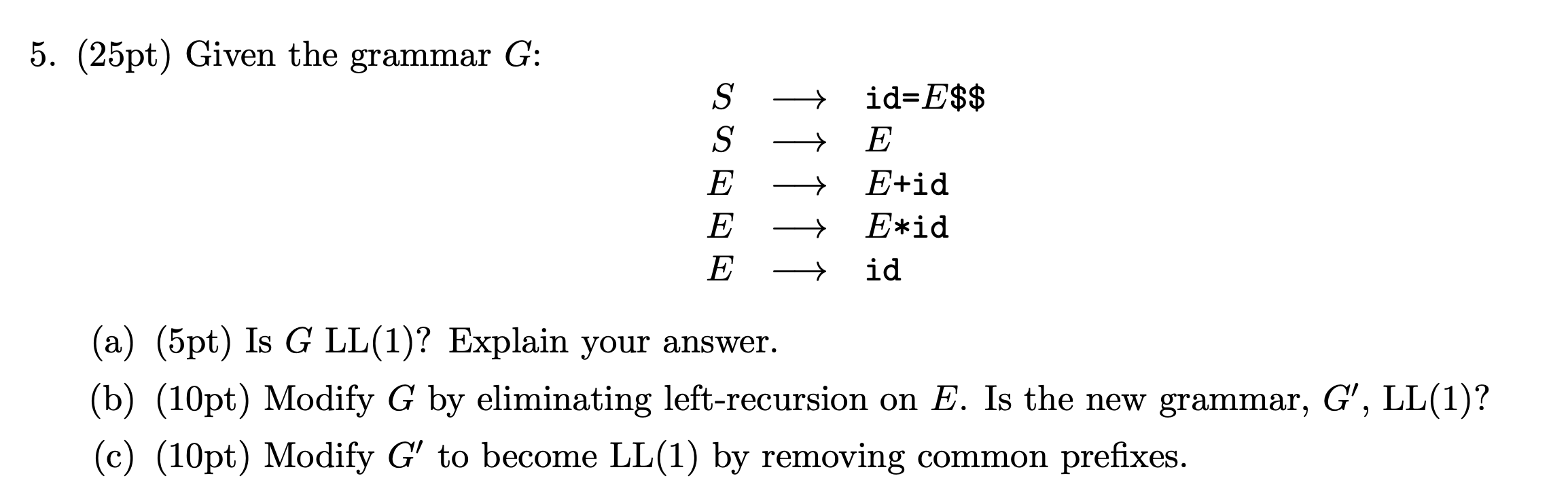  5. (25pt) Given the grammar G: S S E E E