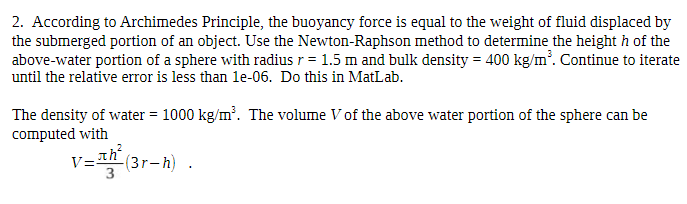 Using matlab and using the Newton-Raphson method solve the following problem: According
