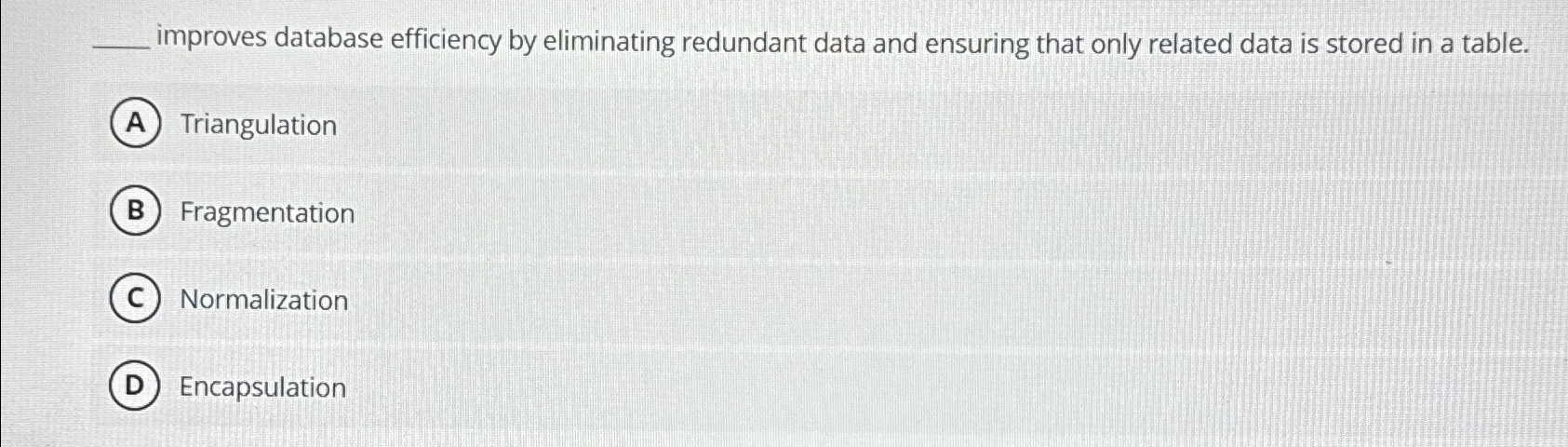  improves database efficiency by eliminating redundant data and ensuring that only