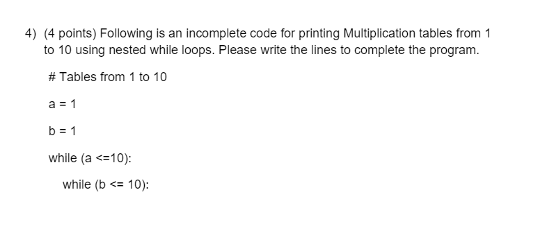 Python help please 4) (4 points) Following is an incomplete code for