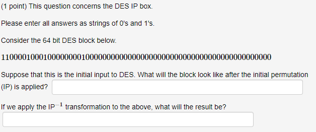 PLEASE ANSWER ASAP!!! (1 point) This question concerns the DES IP box.