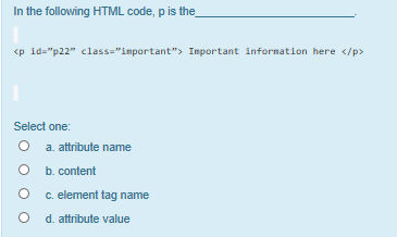 c. attribute name O d. content