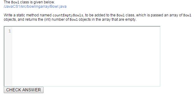  public class Bowl { private double weight; private boolean empty; private
