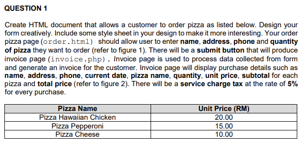  QUESTION 1 Create HTML document that allows a customer to order