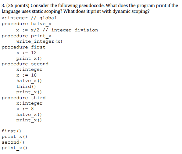  Consider the following pseudocode. What does the program print if the