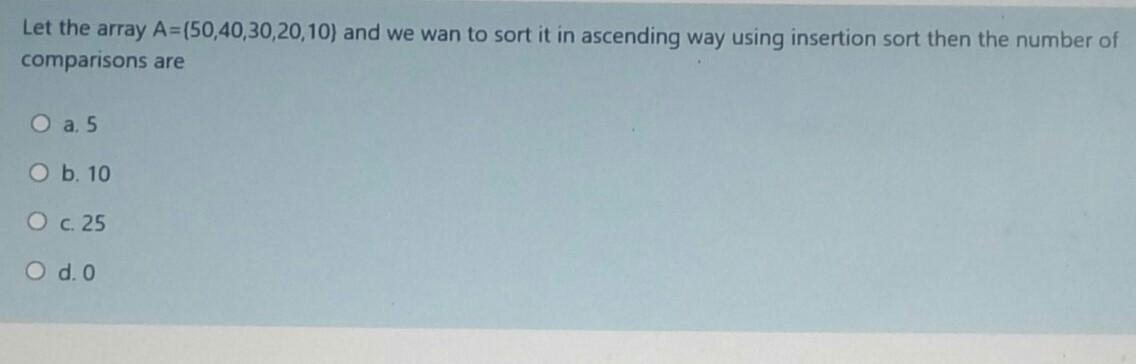  Let the array A={50,40,30,20,10) and we wan to sort it in