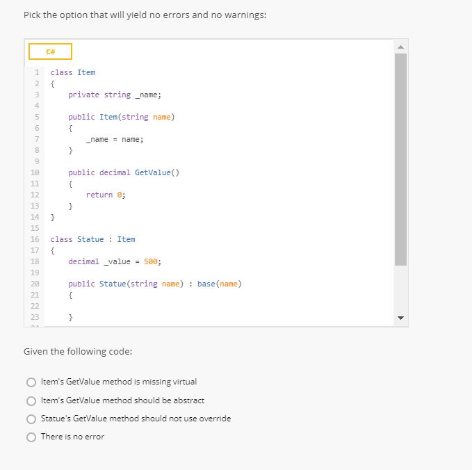  Pick the option that will yield no errors and no warnings: