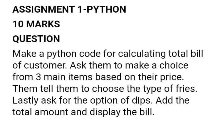  ASSIGNMENT 1-PYTHON 10 MARKS QUESTION Make a python code for calculating