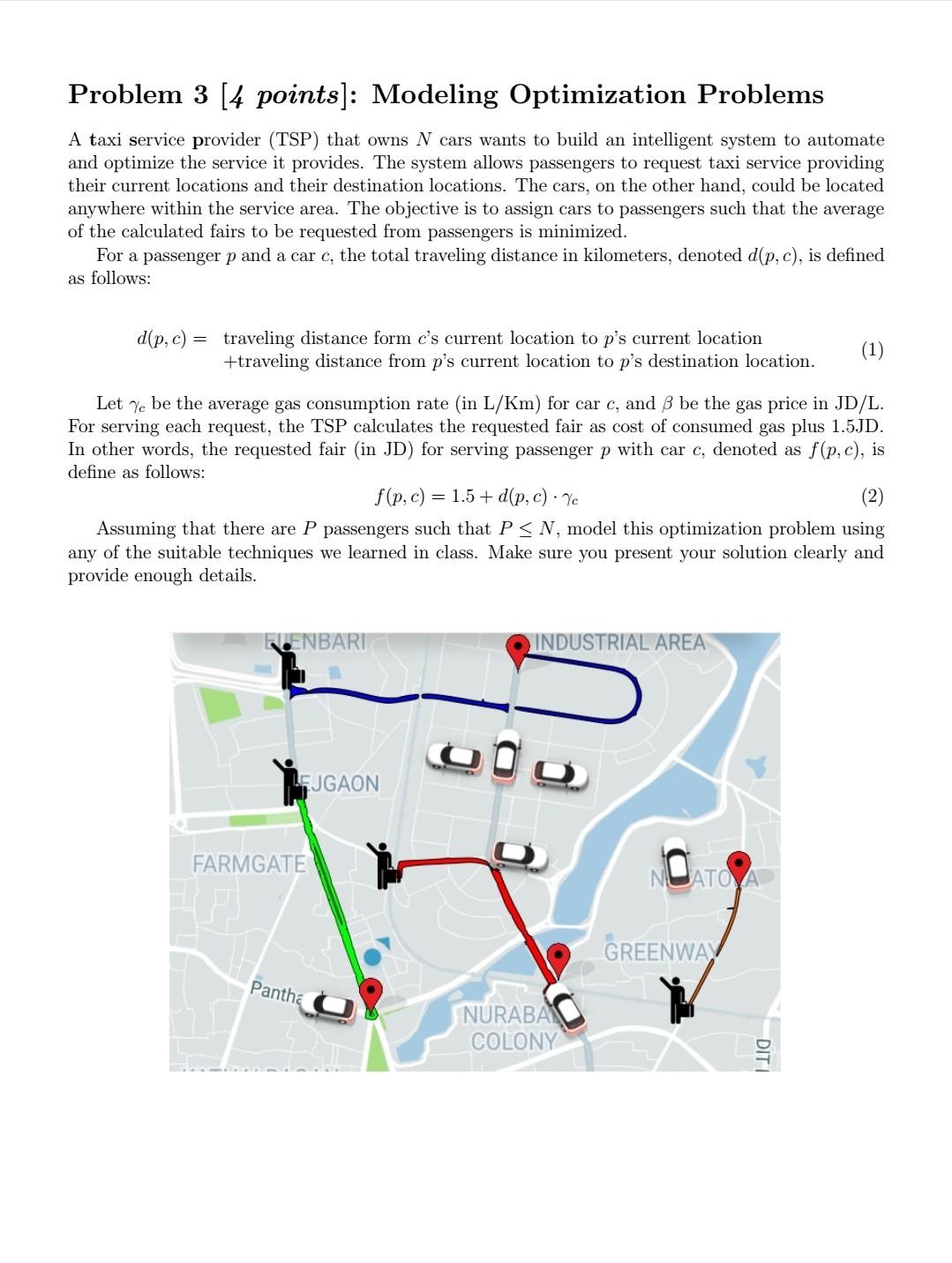  Problem 3 [4 points]: Modeling Optimization Problems A taxi service provider