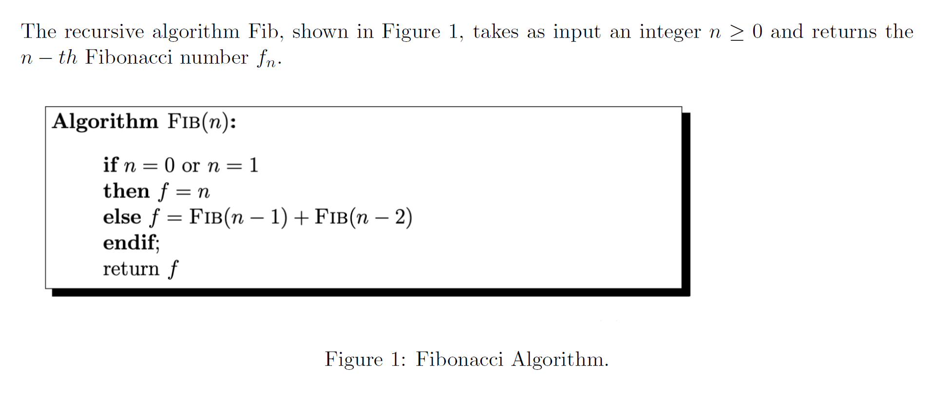 The recursive algorithm Fib, shown in Figure 1, takes as input