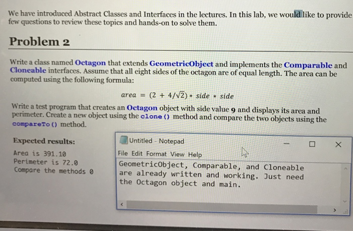  We have introduced Abstract Classes and Interfaces in the lectures. In