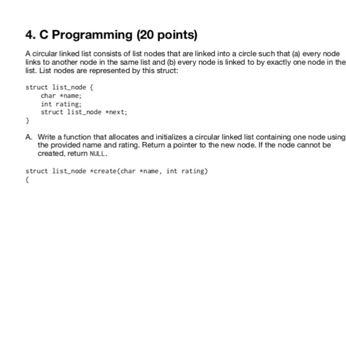  4. C Programming (20 points) A circular linked list consists of