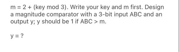  m = 2 + (key mod 3). Write your key and