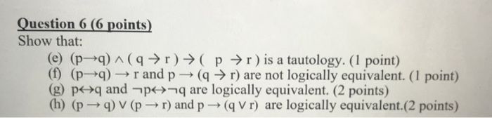  Question 6 (6 points) Show that: (e) (pq) ^ ( q