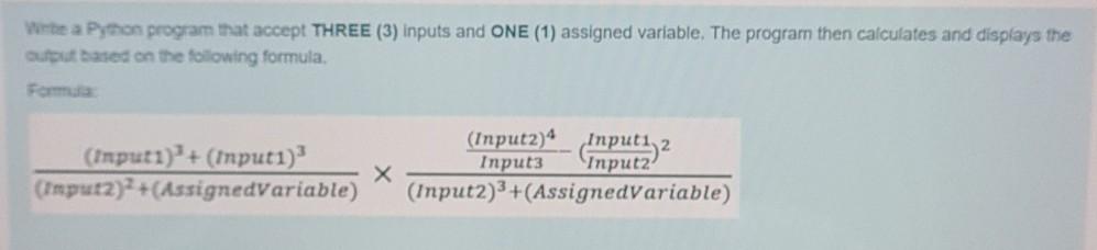 Urgent Worte a Python program that accept THREE (3) inputs and ONE