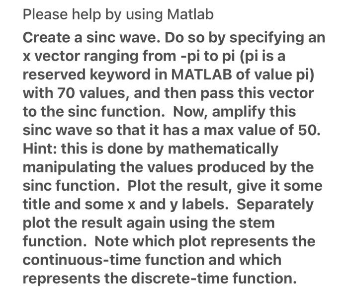  Please help by using Matlab Create a sinc wave. Do so