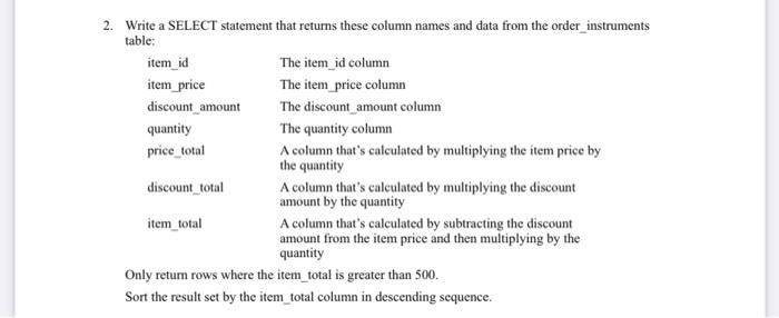  MySQL Query 2. Write a SELECT statement that returns these column