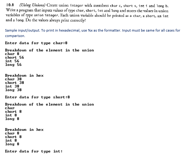 WRITE THE FOLLOWING IN C (NOT JAVA OR C++) 10.8 (Using Unions)