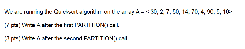  We are running the Quicksort algorithm on the array A =