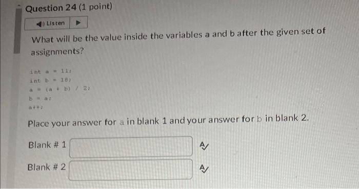  What will be the value inside the variables a and b