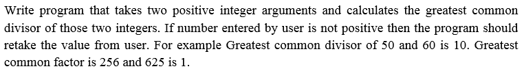 Please write program in C++. Write program that takes two positive integer
