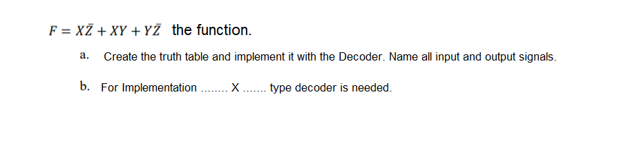  F = X + XY + Y the function. a. Create