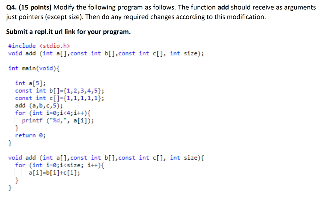  Written and answer in C please Q4. (15 points) Modify the