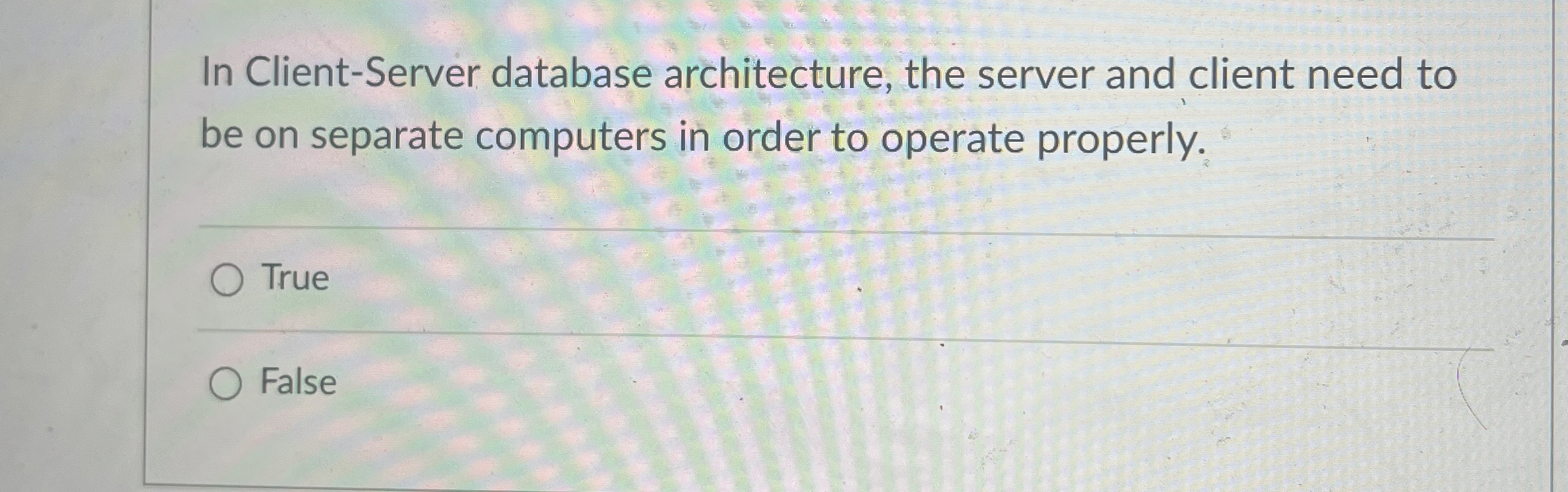  In Client-Server database architecture, the server and client need to be